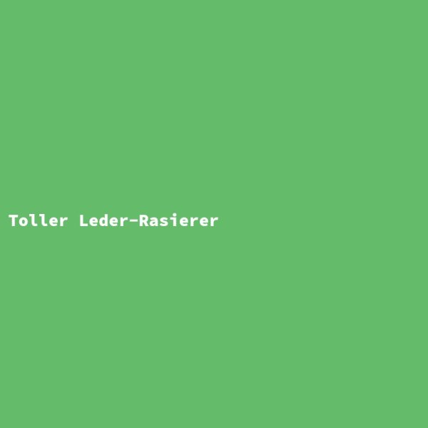 Toller Leder-Rasierer