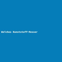 Weiches Kunststoff-Messer