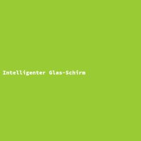 Intelligenter Glas-Schirm