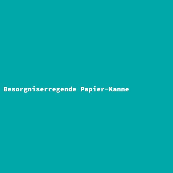 Besorgniserregende Papier-Kanne