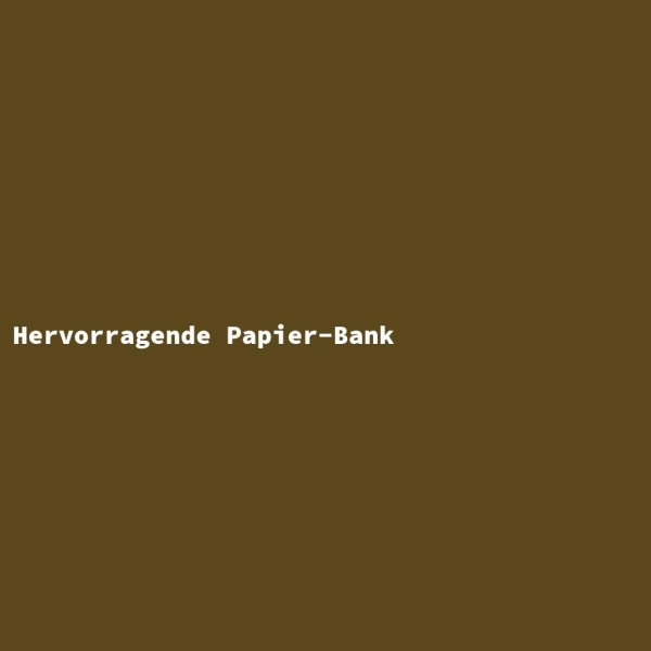 Hervorragende Papier-Bank