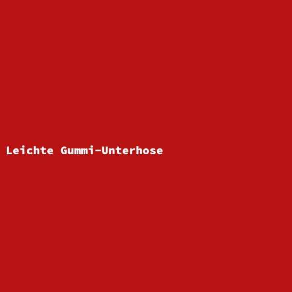Leichte Gummi-Unterhose