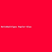 Reichhaltiges Papier-Glas