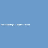 Reichhaltiger Kupfer-Mixer