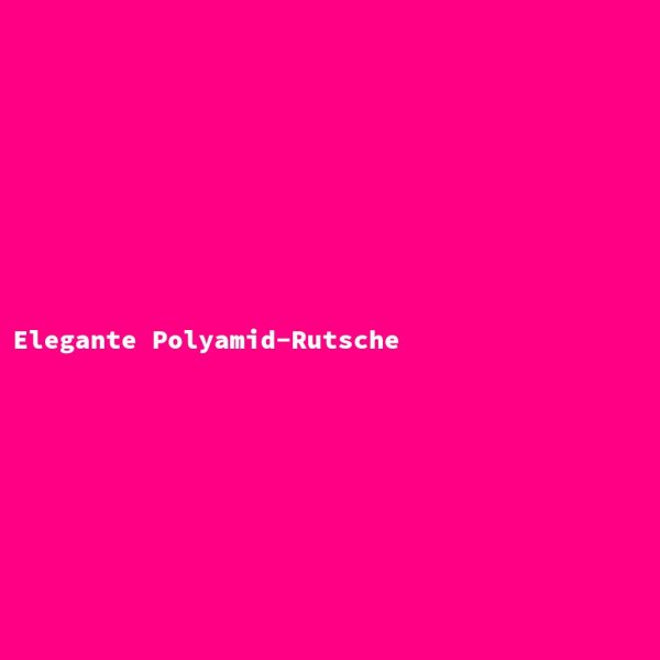 Elegante Polyamid-Rutsche