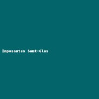 Imposantes Samt-Glas