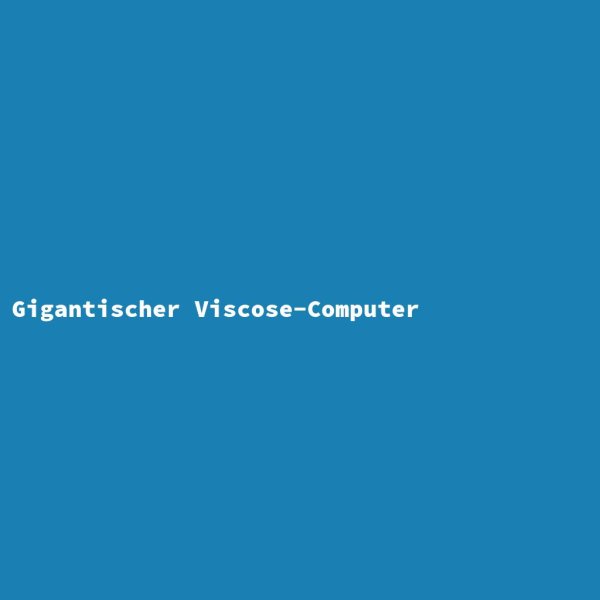 Gigantischer Viscose-Computer