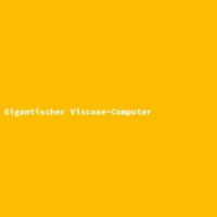 Gigantischer Viscose-Computer